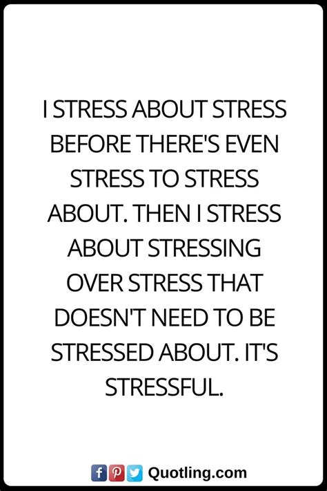 75 Stressed Quotes And Sayings