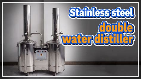 Stainless Steel Double Water Distiller Laboao Youtube