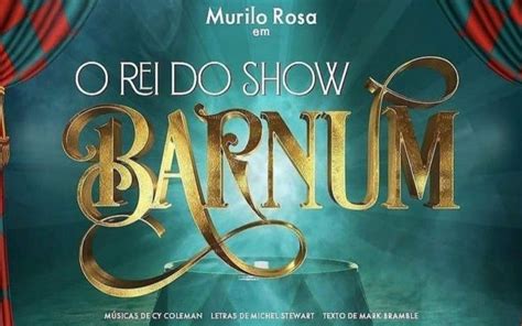 Musical Barnum O Rei Do Show Estreia No Brasil