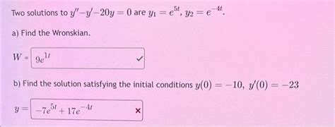 Solved Two Solutions To Y′′−y′−20y0 Are Y1e5ty2e−4t A