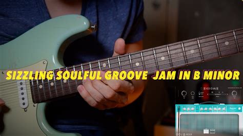 Sizzling Soulful Groove Jam In B Minor Game Guitarist Youtube