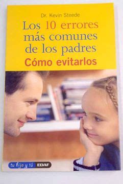 Libro Los Errores M S Comunes De Los Padres Y C Mo Evitarlos