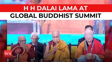 14th Dalai Lama At The Global Buddhist Summit Today H H Dalai Lama