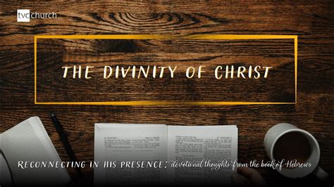 The Divinity Of Christ Tees Valley Community Church