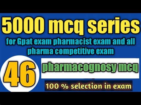 Mcq Series For Gpat Exam Pharmacist Exam Pharmacognosy Mcq