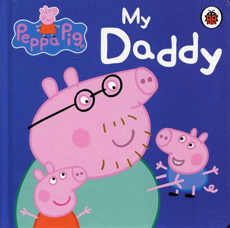 Peppa Pig My Daddy Opracowanie zbiorowe Książka w Empik