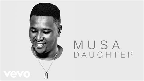 Musa Daughter Audio Youtube Music