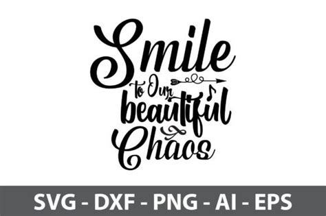 11 Smile To Our Beautiful Chaos Svg Designs And Graphics