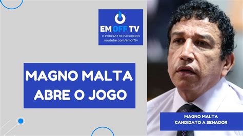 Magno Malta Fala De Tudo No Podcast Em Off Tv YouTube