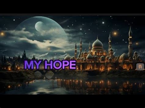 MY HOPEBEAUTIFUL NASHEEDONE LIKE PLZ Beautifulnasheed Nasheed