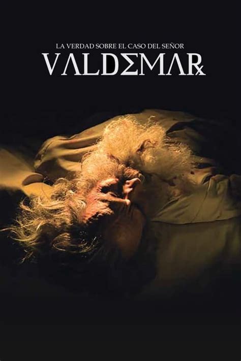 Where To Stream La Verdad Sobre El Caso Del Se Or Valdemar