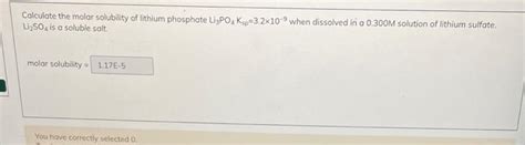 Solved Calculate The Molar Solubility Of Lithium Phosphate