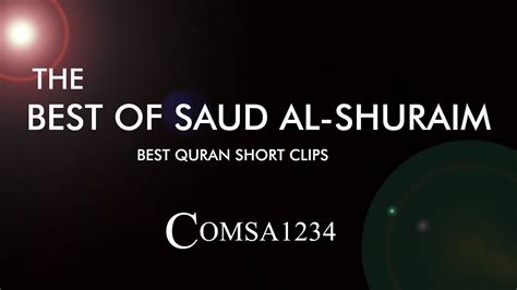 The Best Of Saud Al Shuraim Sheikh Shuraim At His Best Beautiful