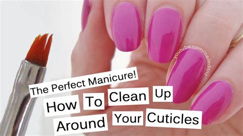 The Perfect Manicure How To Clean Around Your Cuticles Youtube