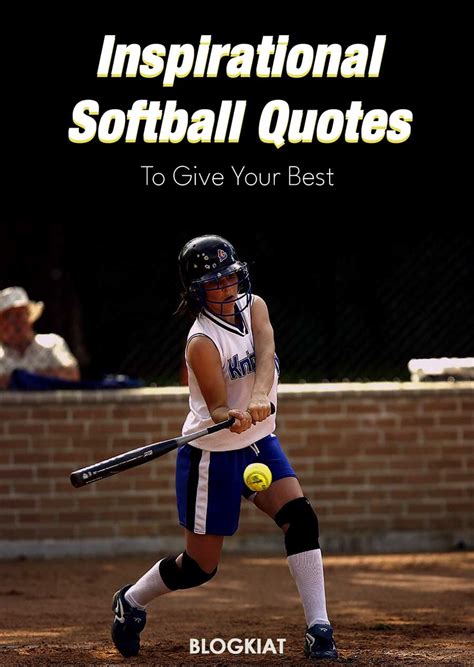 50 Inspirational Softball Quotes To Give Your Best Blogkiat