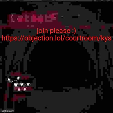 Https Objection Lol Courtroom Kys Imgflip