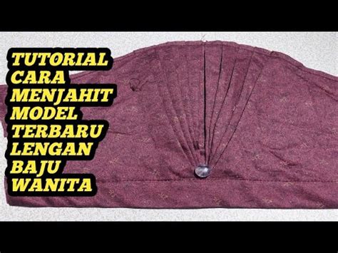 Tutorial Cara Menjahit Lengan Baju Wanita Model Terbaru Youtube