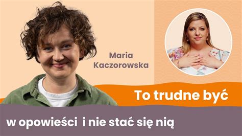 Maria Kaczorowska Czasami łatwiej jest umierać niż żyć Zrób z życia