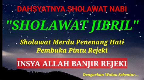 Dahsyatnya Sholawat Jibril Sholawat Nabi Penenang Hati Pembuka Pintu