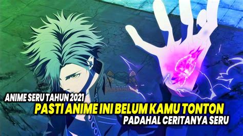 Anime 2021 Belum Kamu Tonton Inilah 7 Anime Seru Tahun 2021 Yang Pasti Belum Kamu Tonton