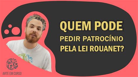 Você sabe quem pode pedir patrocínio pela Lei Rouanet YouTube