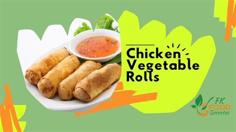 Chicken Vegetable Rolls Youtube