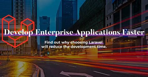 Why Use Laravel For Faster Enterprise Application Development