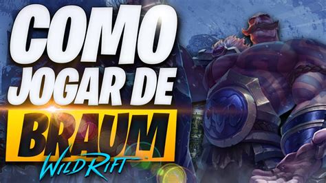 O Guia Definitivo De Como Jogar De Braum No Wild Rift Youtube