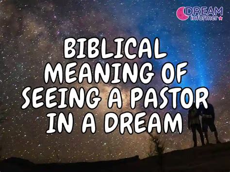 Biblical Meaning Of Seeing A Pastor In A Dream Seeking Spiritual Guide