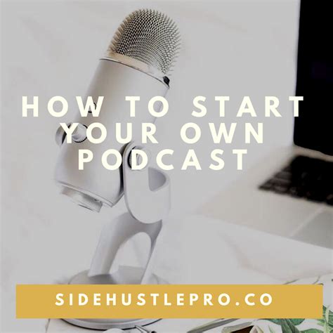 How To Start Your Own Podcast Side Hustle Pro