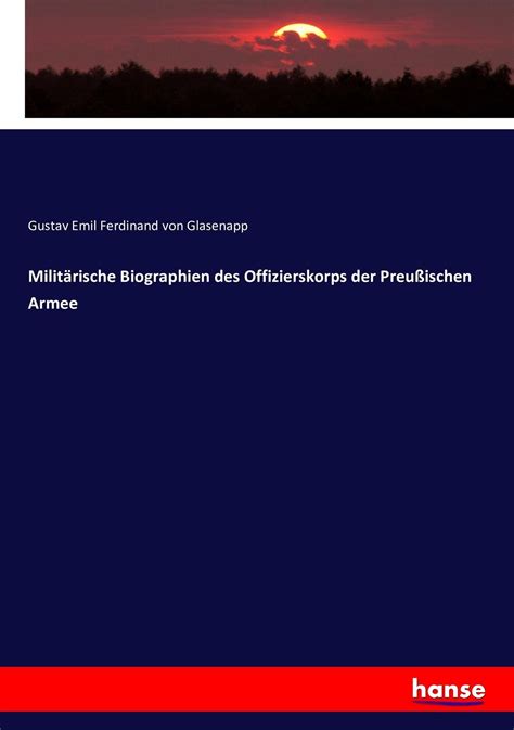 Militärische Biographien des Offizierskorps der Preußischen Armee von