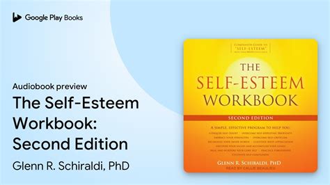 The Self Esteem Workbook Second Edition By Glenn R Schiraldi Phd