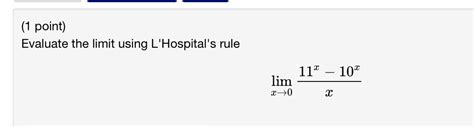 Solved Evaluate The Limit Using Lhopitals Rule Lim X