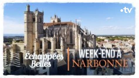 Week End Narbonne Echapp Es Belles Youtube