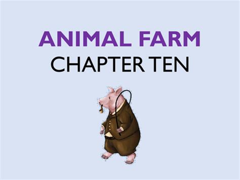 Animal Farm: Chapter 10 | Teaching Resources