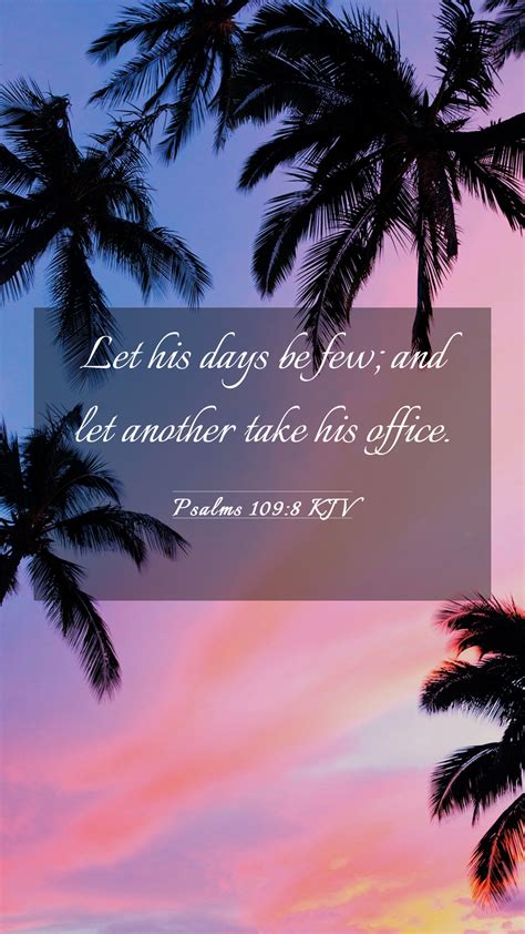 Psalms 109 8 KJV Mobile Phone Wallpaper Let His Days Be Few And Let