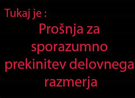 Prošnja za sporazumno prekinitev delovnega razmerja Prošnja za delo