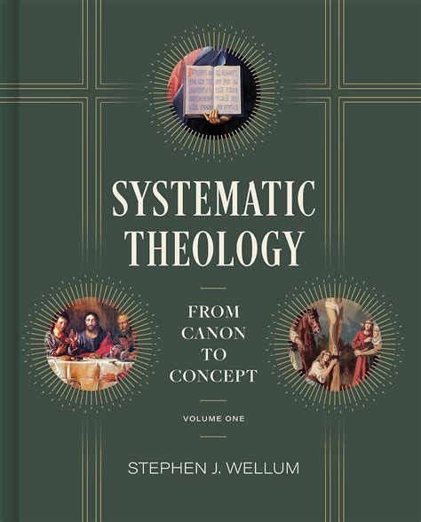 Systematic Theology Volume 1 From Canon To Concept Volume 1 Wellum