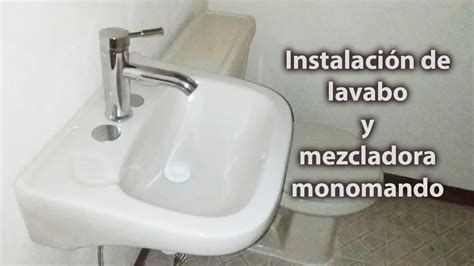 INSTALACIÓN DE LAVABO Y MEZCLADORA MONOMANDO YouTube