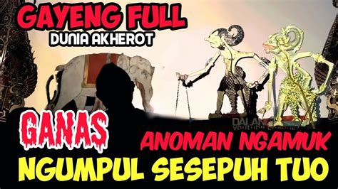 DERRR GEGER GEDEN ANOMAN NGAMUK Ki Seno Nugroho YouTube