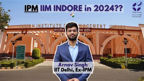 Ipm Iim Indore Review 2024 Most Detailed A To Z Iim After 12th