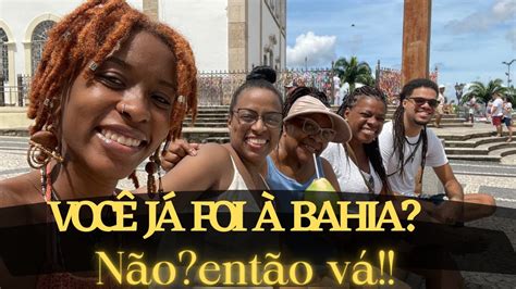 Voc J Foi A Bahia N O Ent O V Youtube