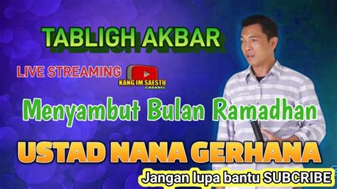 Live Ustad Nana Gerhana Di Desa Leuweung Tiis Kec Leles Kab Garut