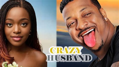 Crazy Husband Best Of Okawa Shaznay Ik Ogbonna Latest Full