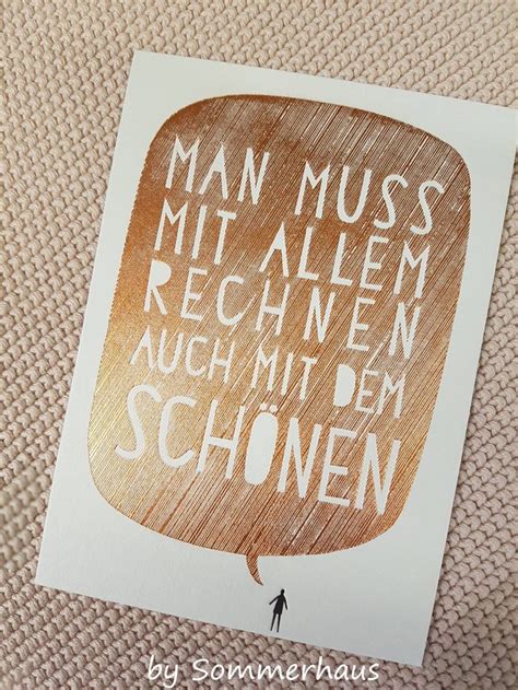 Spruch Man muss mit allem rechnen auch mit dem Schönen Glück zitate