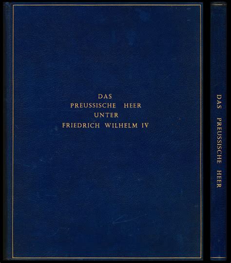 Das Preußische Heer unter Friedrich Wilhelm IV Barnebys