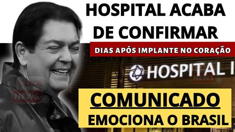 Hospital Acaba De Confirmar Fausto Silva O Faust O Ap S Implante De