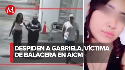 Sepelio De Gabriela En Chimalhuac N Tras Balacera En Aicm Youtube