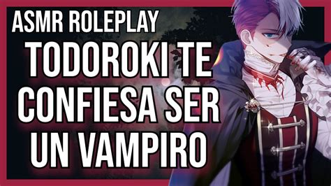 Asmr Roleplay Todoroki Te Confiesa Que Es Un Vampiro Boku No Hero Asmr En Español Youtube