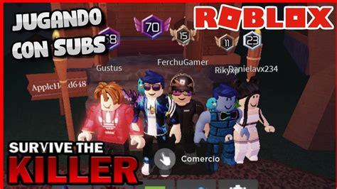 Jugando Con Subs A Sobrevive Al Asesino Roblox Gameplay Android